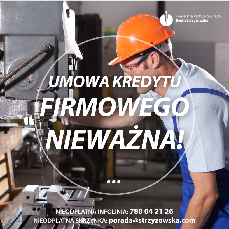 UMOWA KREDYTU FIRMOWEGO NIEWAŻNA!